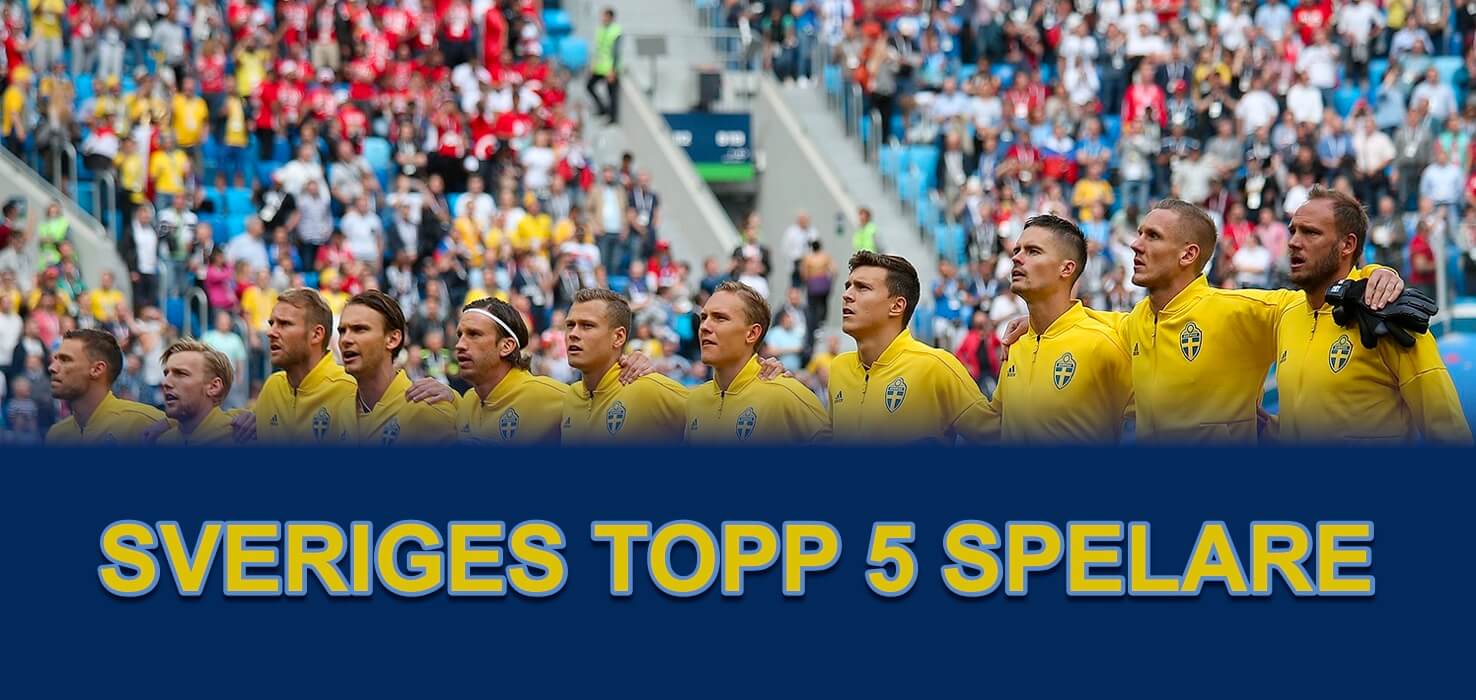 Topp 5 – Bästa fotbollsspelarna i svenska EM-truppen